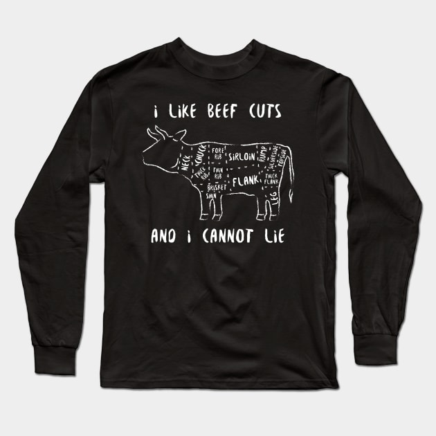 I Like Beef Cuts And I Cannot Lie Long Sleeve T-Shirt by maxdax